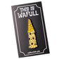 Creamsicle - This is Wafull Enamel Pin